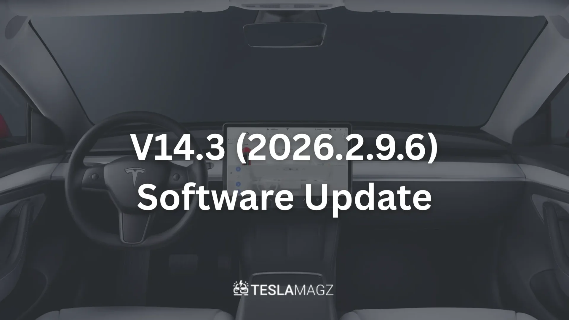 V14.3 (2026.2.9.6) Software Update