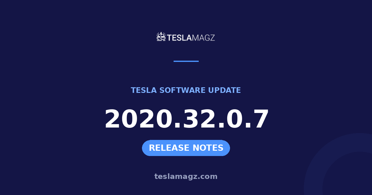 Tesla 2020.32.0.7 software update