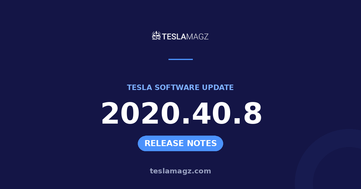 Tesla 2020.40.8 software update