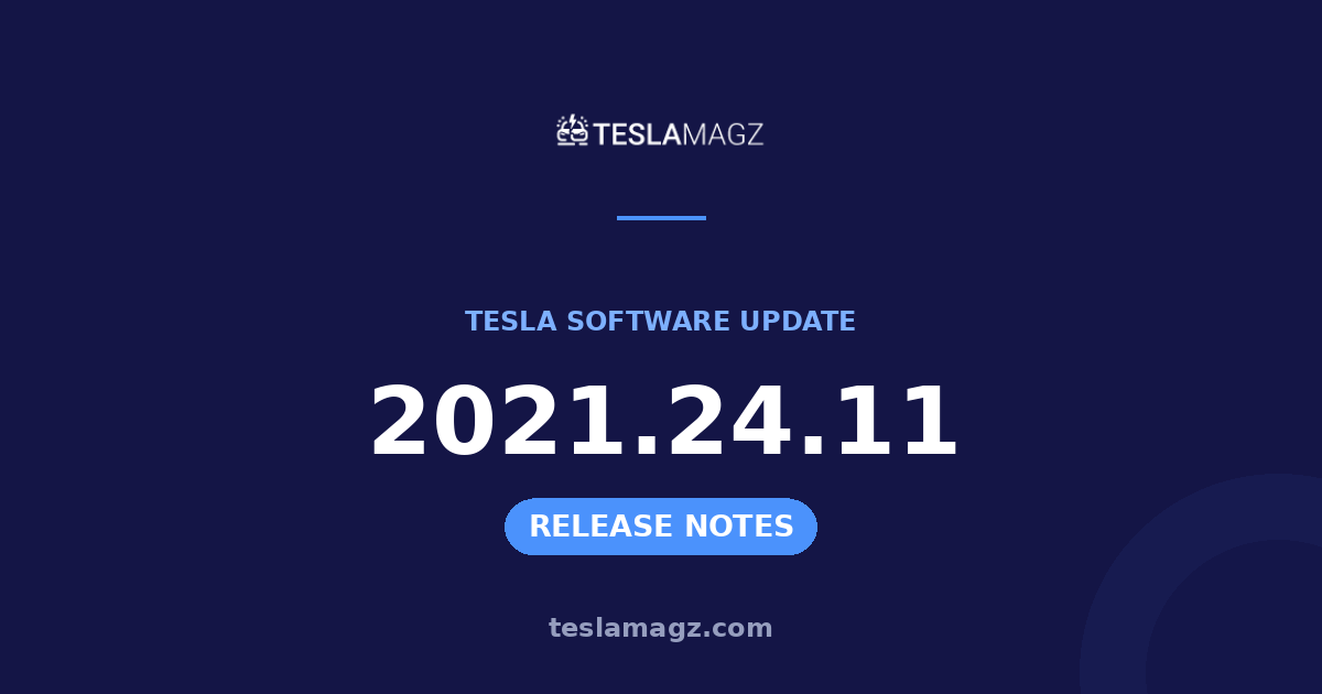 Tesla 2021.24.11 software update