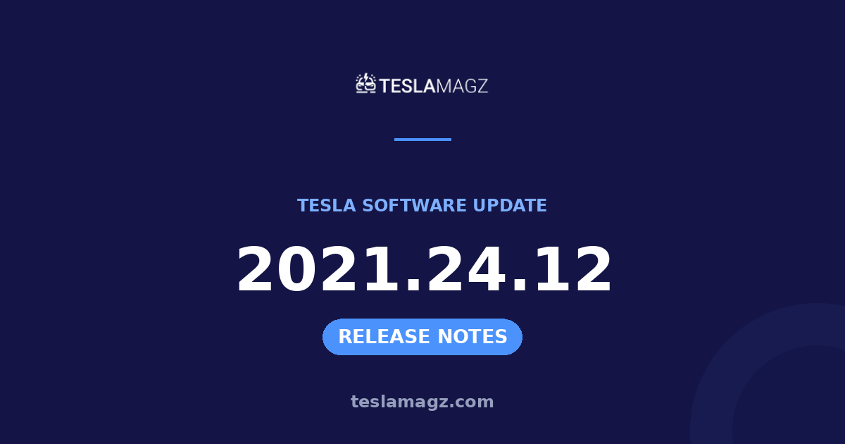 Tesla 2021.24.12 software update