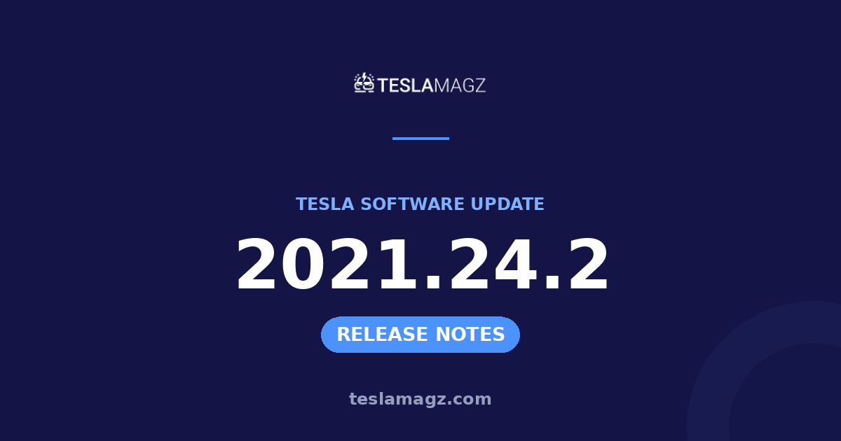 Tesla 2021.24.2 software update