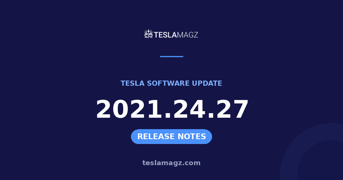 Tesla 2021.24.27 software update