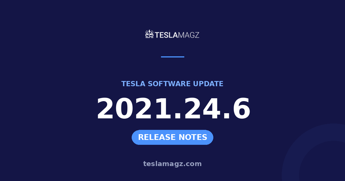 Tesla 2021.24.6 software update