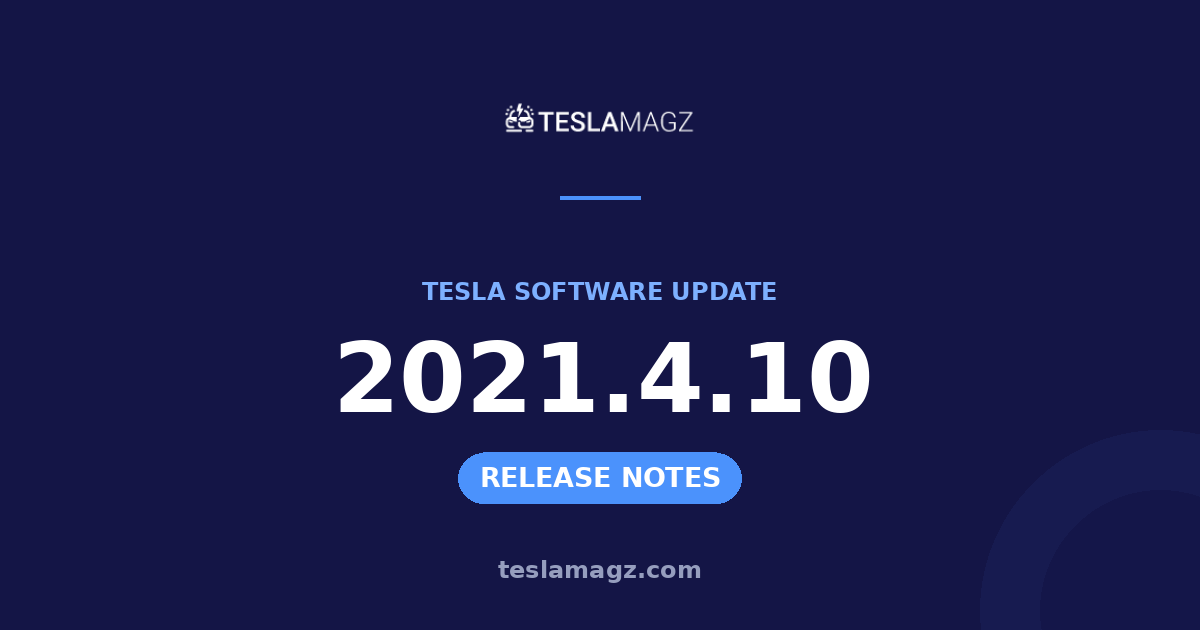Tesla 2021.4.10 software update