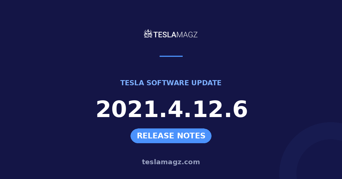 Tesla 2021.4.12.6 software update