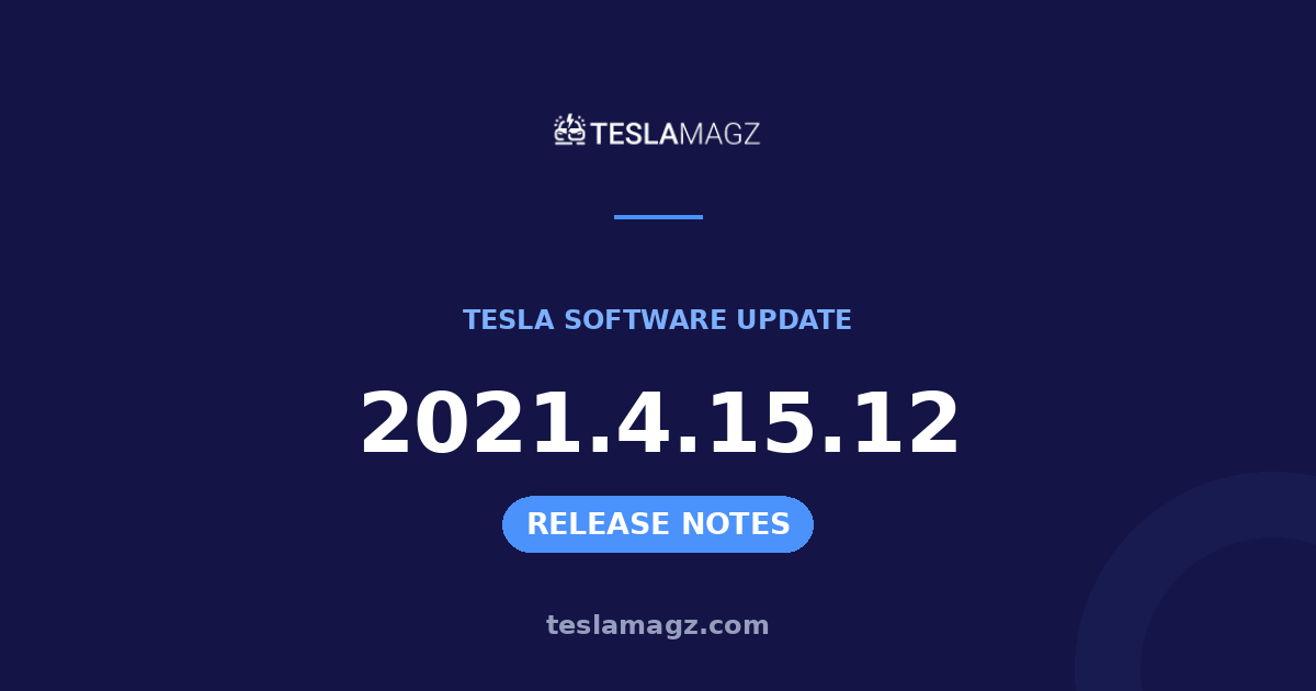 Tesla 2021.4.15.12 software update