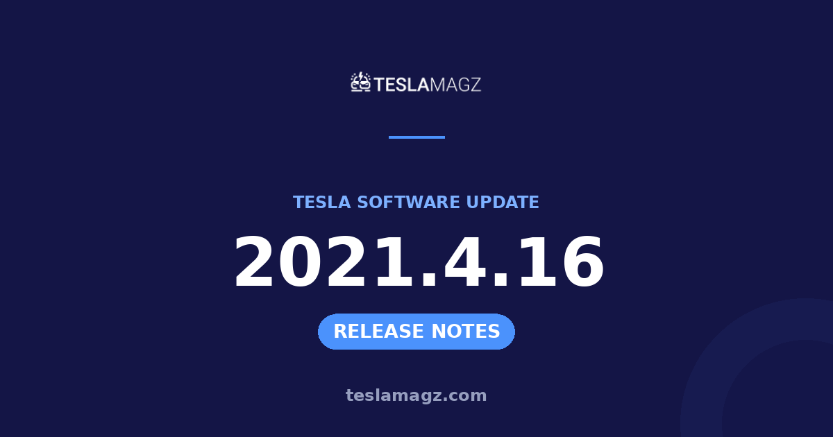 Tesla 2021.4.16 software update