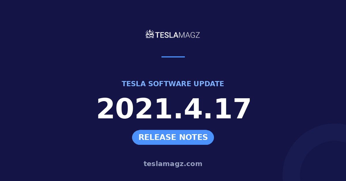 Tesla 2021.4.17 software update