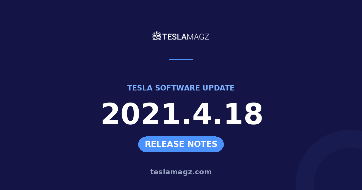 Tesla 2021.4.18 software update