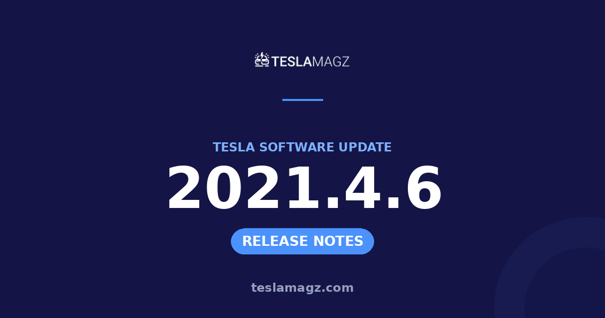 Tesla 2021.4.6 software update