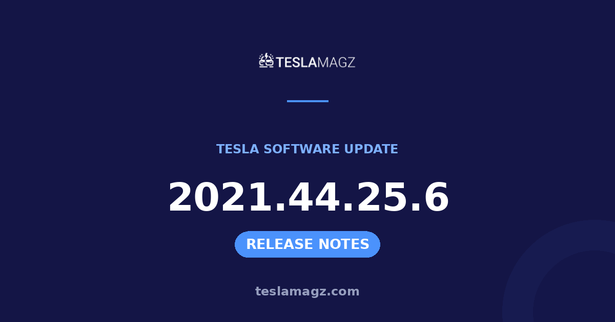 Tesla 2021.44.25.6 software update