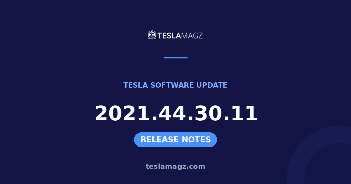 Tesla 2021.44.30.11 software update