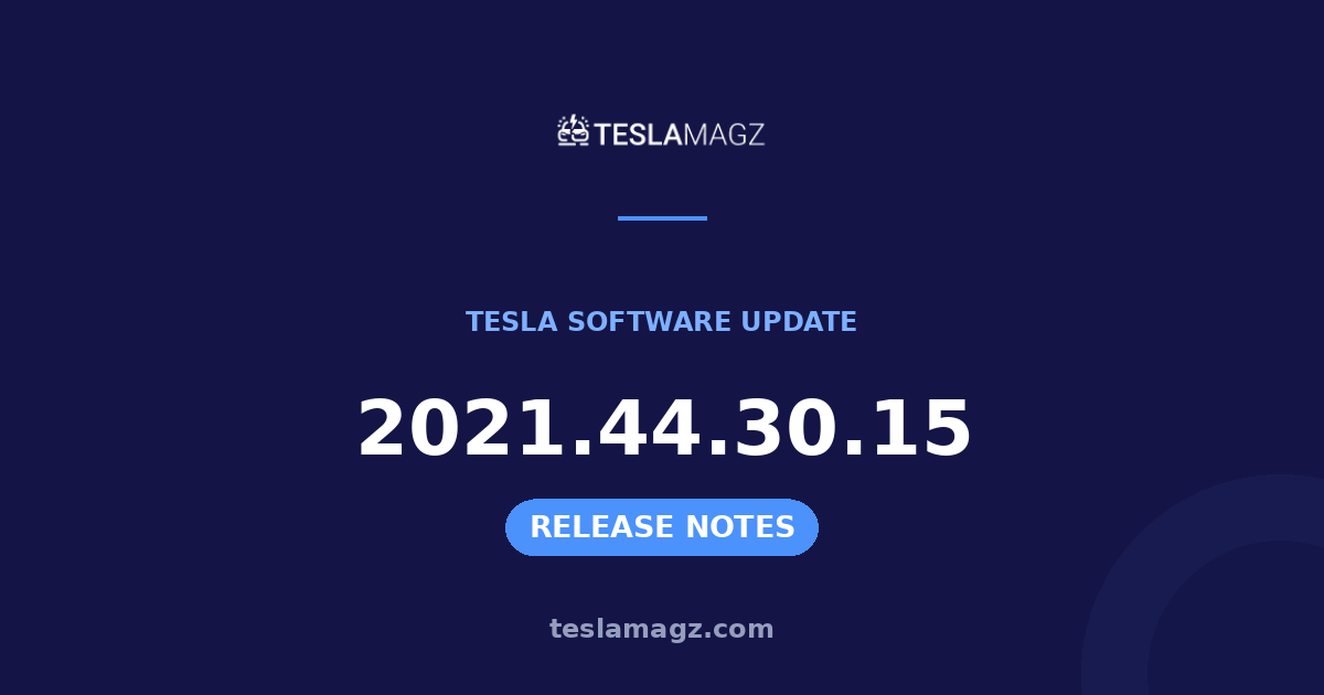 Tesla 2021.44.30.15 software update