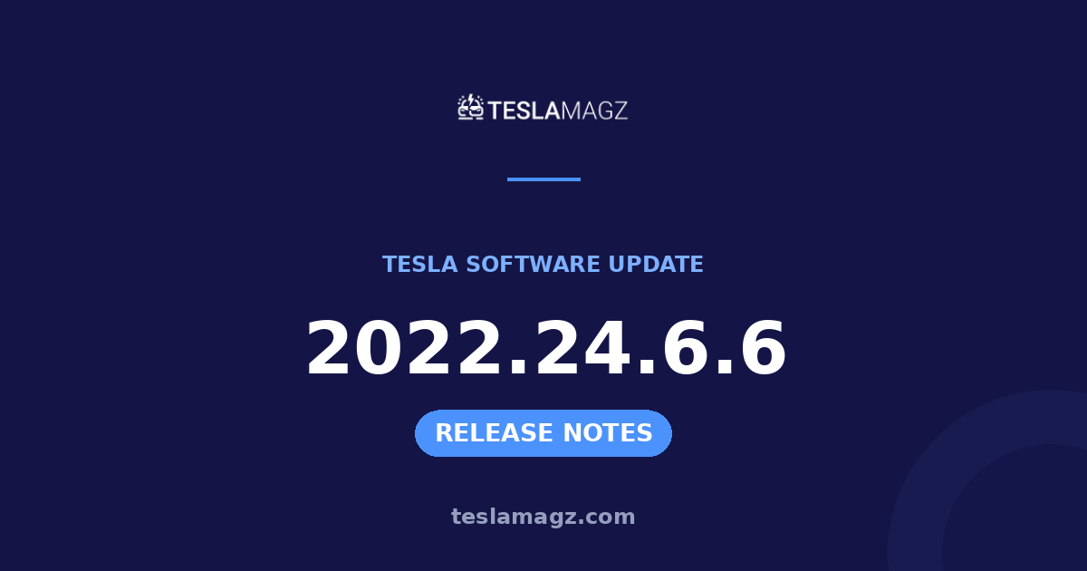 Tesla 2022.24.6.6 software update