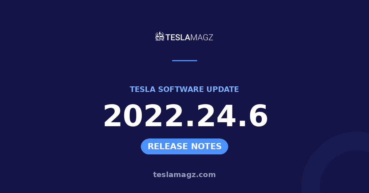 Tesla 2022.24.6 software update