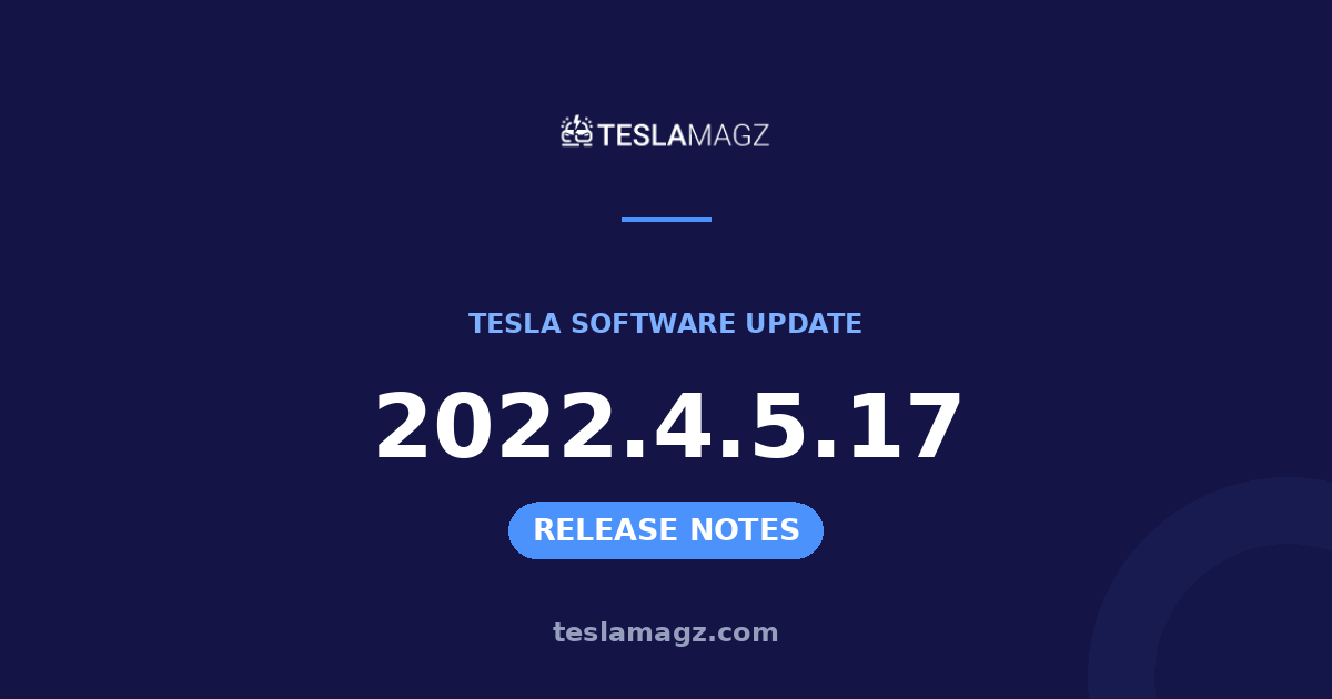 Tesla 2022.4.5.17 software update