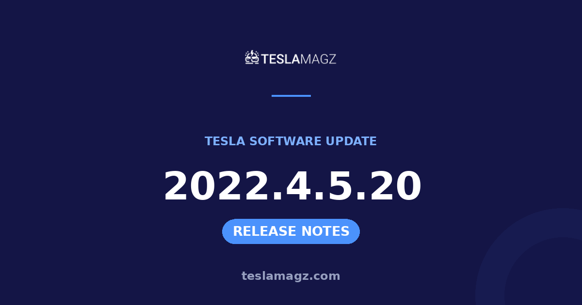 Tesla 2022.4.5.20 software update