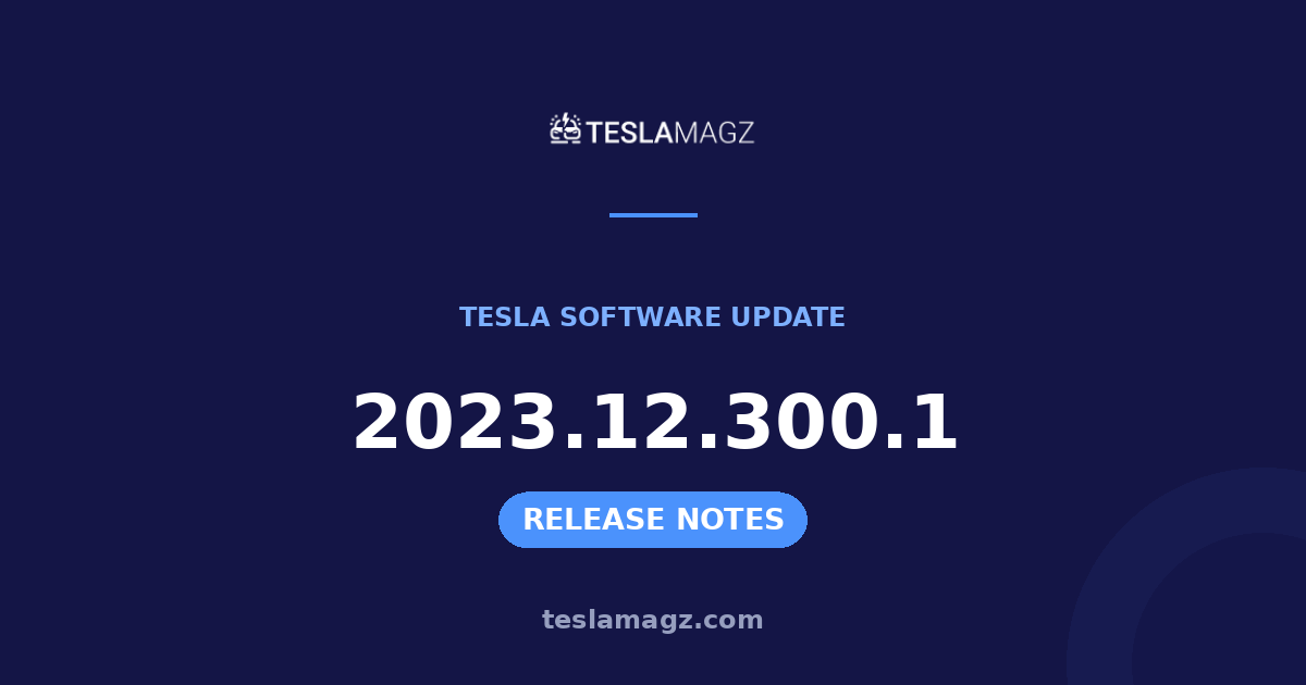 Tesla 2023.12.300.1 software update