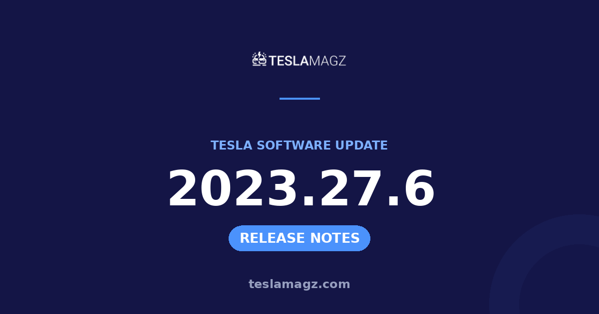 Tesla 2023.27.6 software update