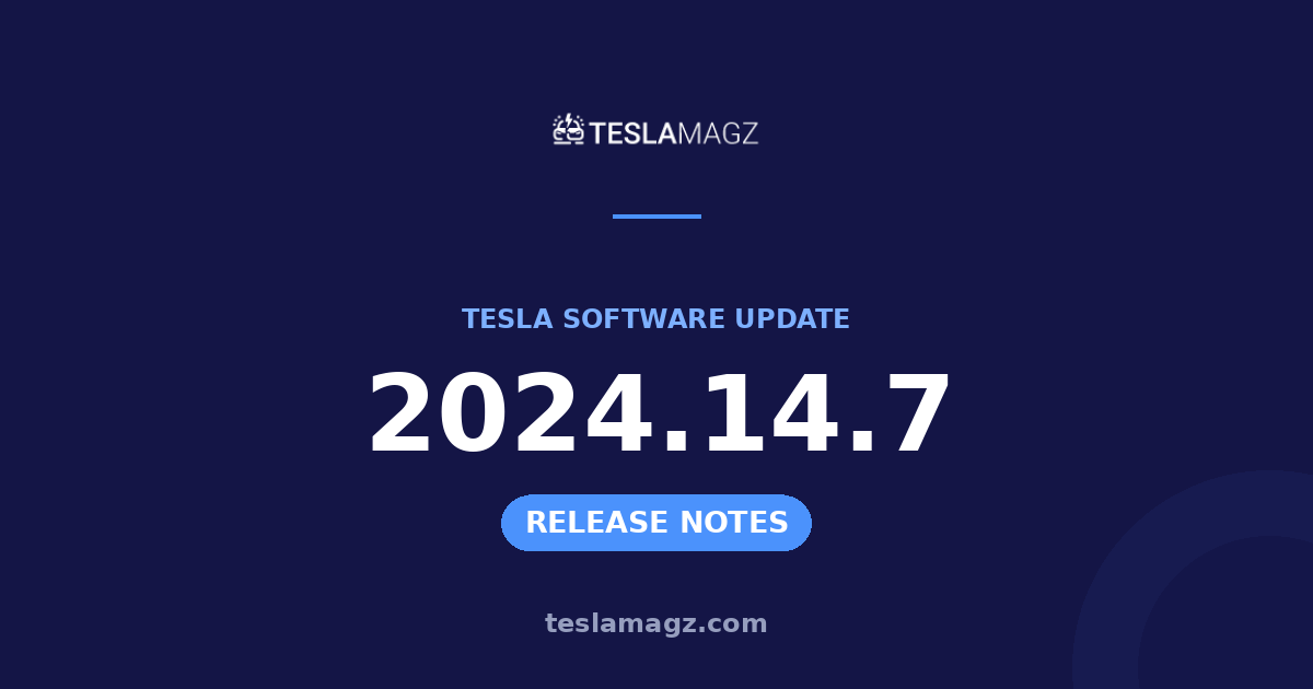 Tesla 2024.14.7 software update