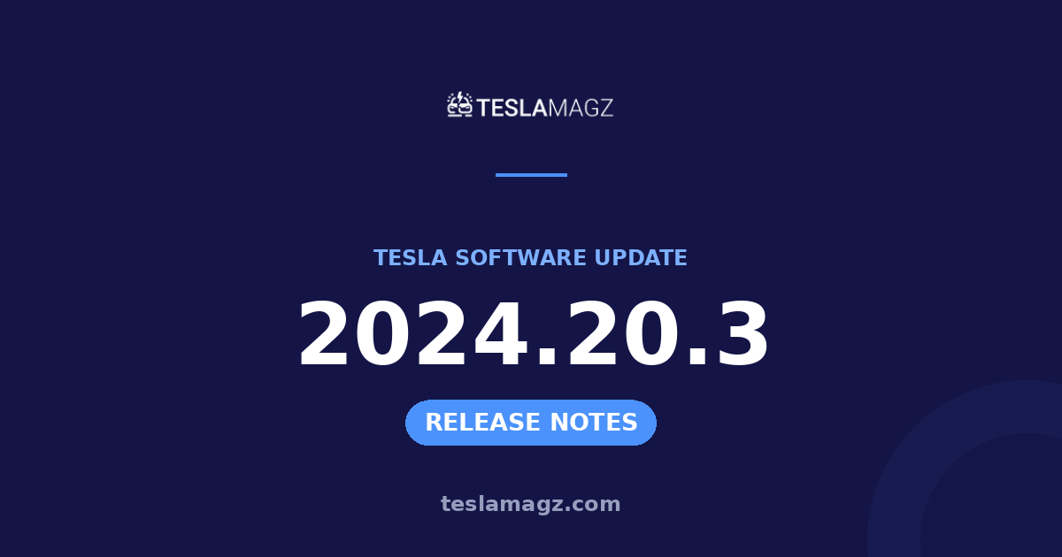 Tesla 2024.20.3 software update