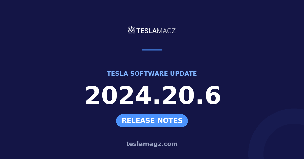 Tesla 2024.20.6 software update