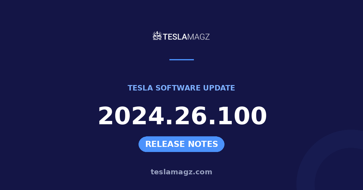 Tesla 2024.26.100 software update