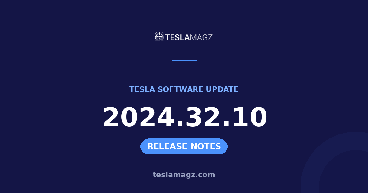 Tesla 2024.32.10 software update