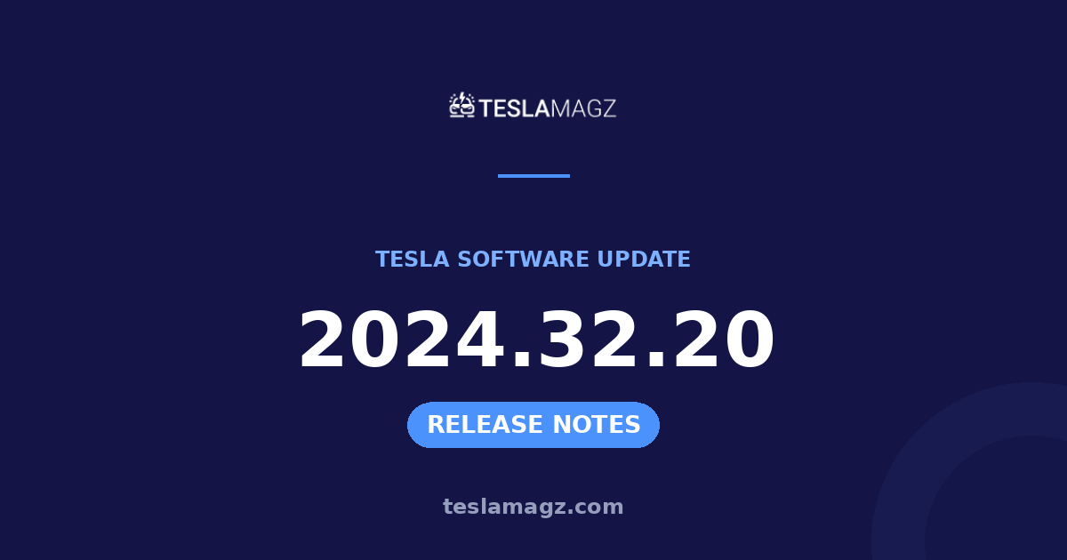Tesla 2024.32.20 software update