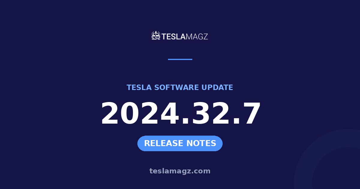 Tesla 2024.32.7 software update