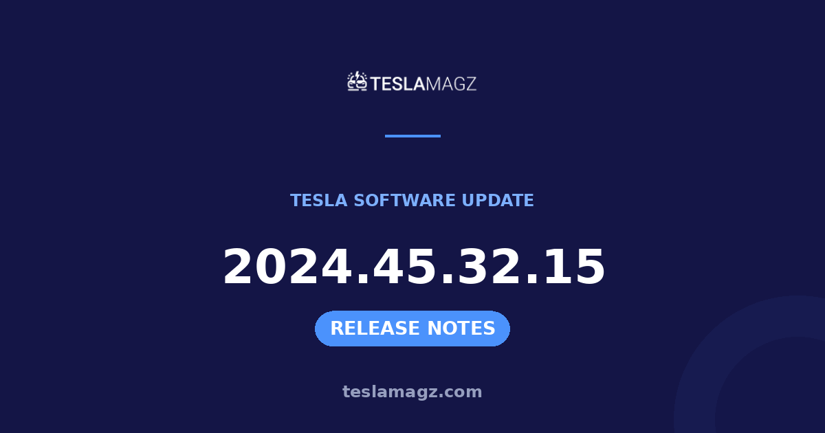 Tesla 2024.45.32.15 software update
