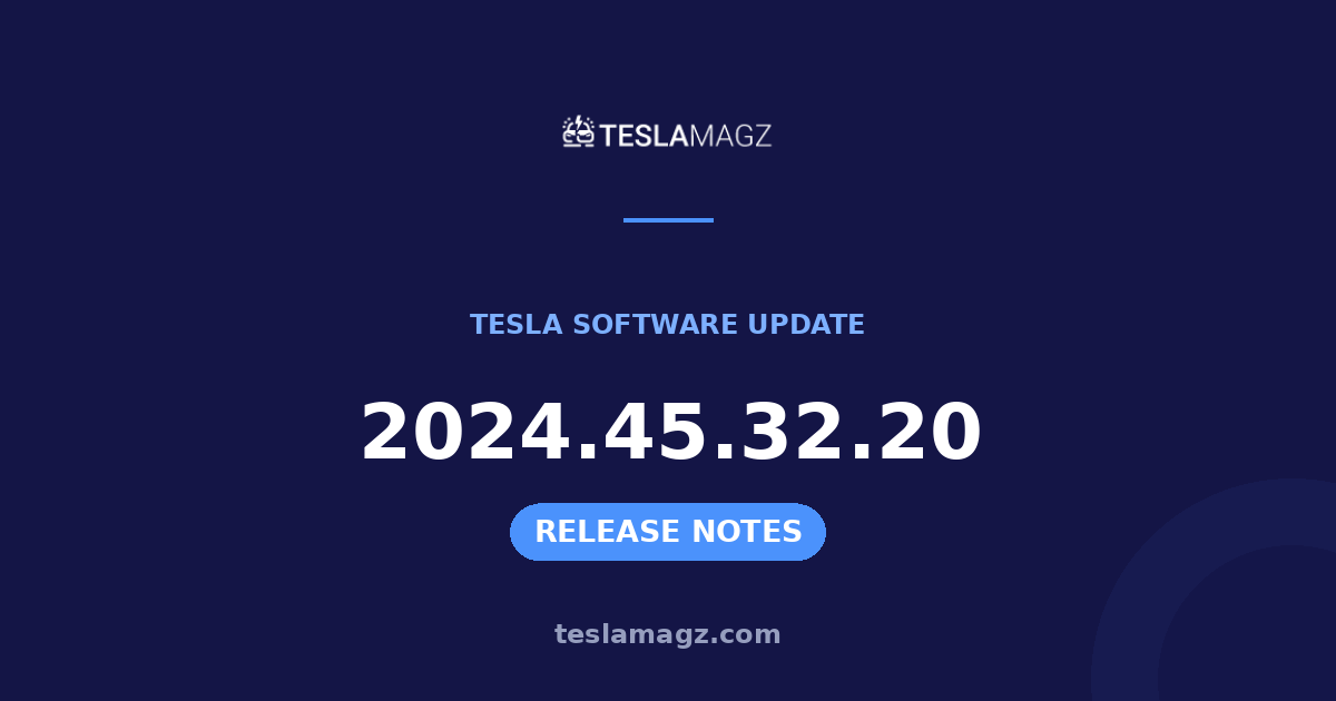 Tesla 2024.45.32.20 software update